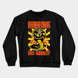 STRIKE FIRST, STRIKE HEAD, NO MERCY Crewneck Sweatshirt